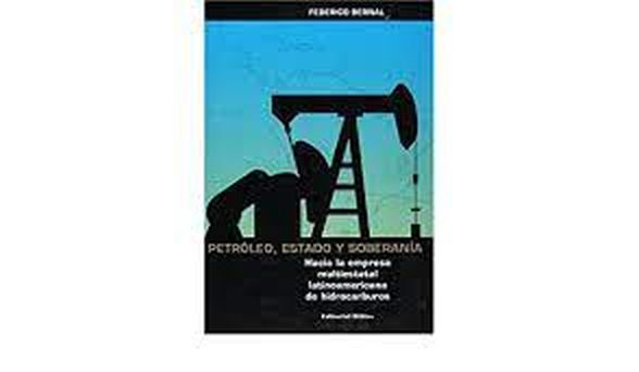 PETROLEO, ESTADO Y SOBERANIA - Hacia la empresa multiestatal latinoamericana de hidrocarburos