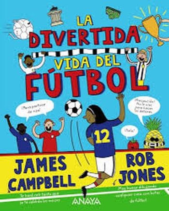 LA DIVERTIDA VIDA DEL FUTBOL