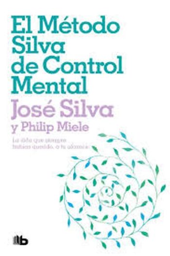 EL METODO SILVA DE CONTROL MENTAL