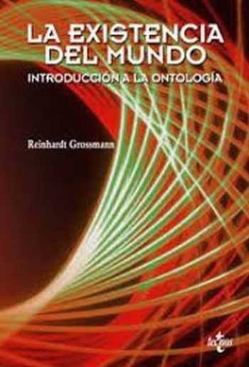 LA EXISTENCIA DEL MUNDO. INTRODUCCION A LA ONTOLOGIA