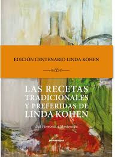 LAS RECETAS TRADICIONALES Y PREFERIDAS DE LINDA KOHEN