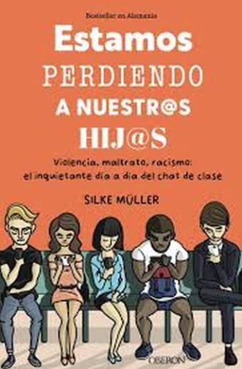 ESTAMOS PERDIENDO A NUESTROS HIJOS - Violencia, maltrato, racismo: el inquietante dia a dia del chat de clase