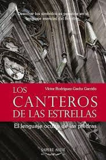 LOS CANTEROS DE LAS ESTRELLAS - EL LENGUAJE OCULTO DE LAS PIEDRAS