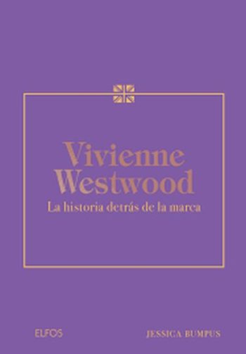 VIVIENNE WESTWOOD - LA HISTORIA DETRAS DE LA MARCA