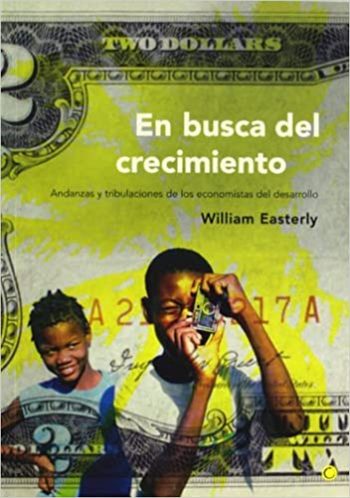 EN BUSCA DEL CRECIMIENTO - Andanzas y tribulaciones de los economistas del desarrollo