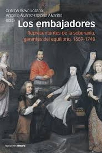 LOS EMBAJADORES - Representantes de la soberanía, garantes del equilibrio, 1659-1748