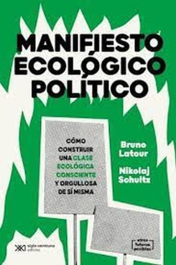 MANIFIESTO ECOLÓGICO POLÍTICO - COMO CONSTRUIR UNA CLASE ECOLÓGICA CONSCIENTE Y ORGULLOSA DE SI MISMA