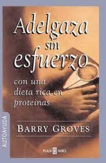 ADELGAZA SIN ESFUERZO, CON UNA DIETA RICA EN PROTEINAS