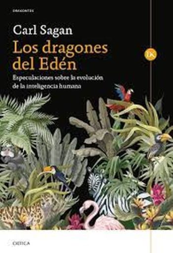 LOS DRAGONES DEL EDÉN - ESPECULACIONES SOBRE LA EVOLUCIÓN DE LA INTELIGENCIA HUMANA