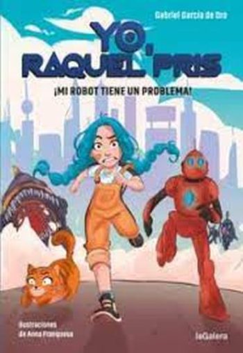YO, RAQUEL PRIS 1 - ¡MI ROBOT TIENE UN PROBLEMA!