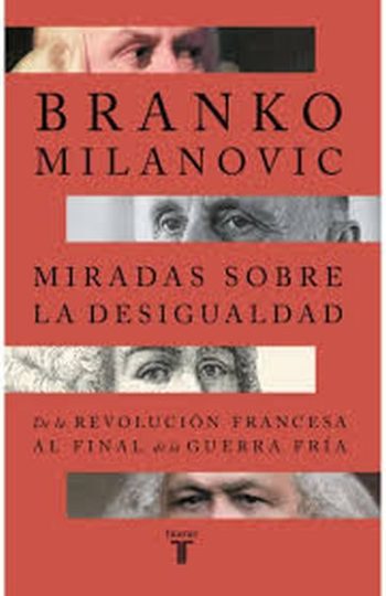 MIRADAS SOBRE LA DESIGUALDAD - DE LA REVOLUCIÓN FRANCESA AL FINAL DE LA GUERRA FRÍA