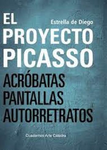 EL PROYECTO PICASSO - ACRÓBATAS, PANTALLAS, AUTORRETRATOS