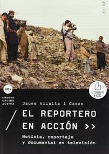 EL REPORTERO EN ACCIÓN - NOTICIA, REPORTAJE Y DOCUMENTAL EN TELEVISIÓN