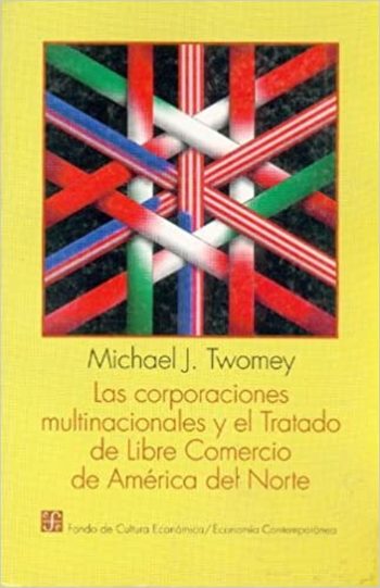 LAS CORPORACIONES MULTINACIONALES Y EL T. L. C. DE AMERICA DEL NORTE