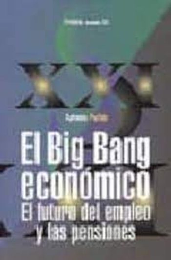 EL BIG BANG ECONOMICO - El futuro del empleo y las pensiones