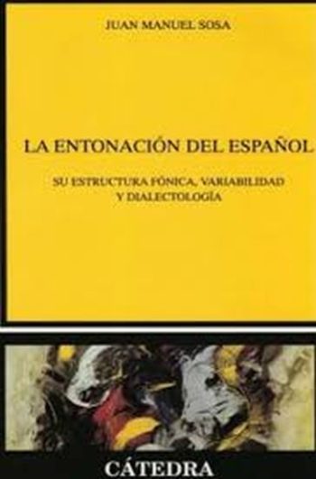 LA ENTONACION DEL ESPAÑOL - Su estructura fónica, variabilidad y dialectología