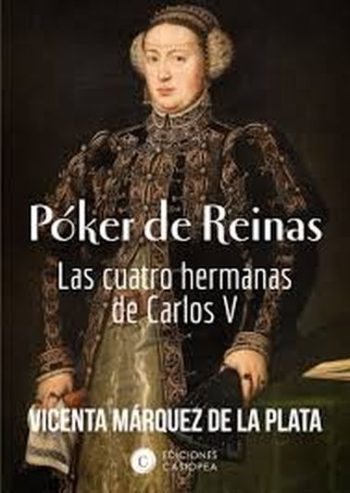 POKER DE REINAS - LAS CUATRO HERMANAS DE CARLOS V