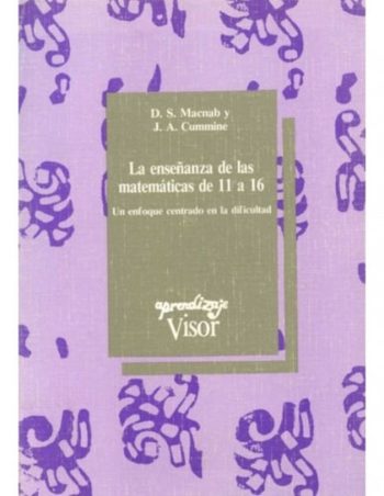 LA ENSEÑANZA DE LAS MATEMATICAS DE 11 A 16. Un enfoque centrado en la dificultad.