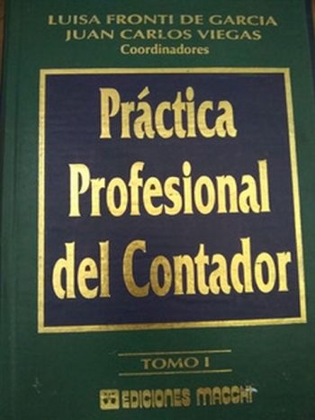 PRACTICA PROFESIONAL DEL CONTADOR - TOMO I