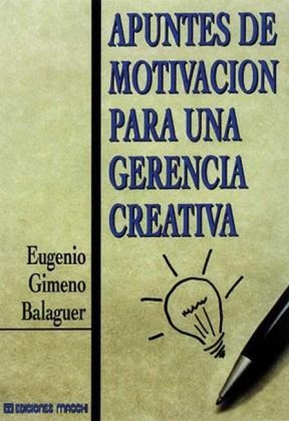 APUNTES DE MOTIVACION PARA UNA GERENCIA CREATIVA
