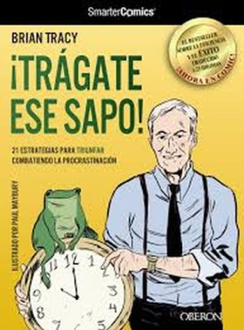 ¡TRAGATE ESE SAPO! 21 ESTRATEGIAS PARA TRIUNFAR COMBATIENDO LA PROCRASTINACION
