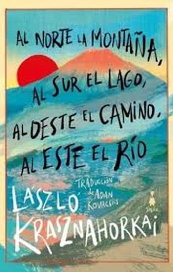 AL NORTE LA MONTAÑA, AL SUR EL LAGO, AL OESTE EL CAMINO, AL ESTE EL RIO