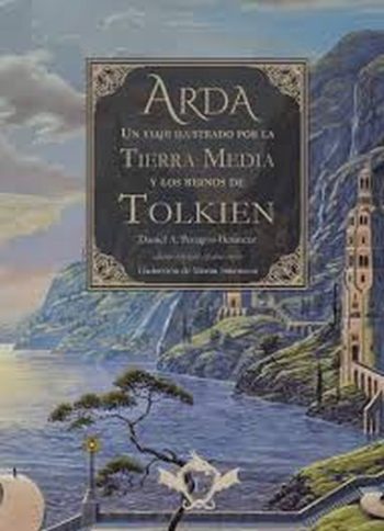 ARDA, UN VIAJE ILUSTRADO POR LA TIERRA MEDIA Y LOS REINOS DE TOLKIEN