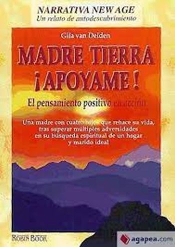 MADRE TIERRA ¡APOYAME! El pensamiento positivo en acción