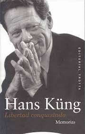LIBERTAD CONQUISTADA MEMORIAS - Hans Kung