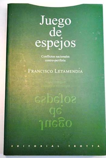 JUEGO DE ESPEJOS - Conflictos nacionales centro-perifería