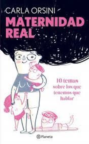 MATERNIDAD REAL - 10 TEMAS SOBRE LOS QUE HAY QUE HABLAR