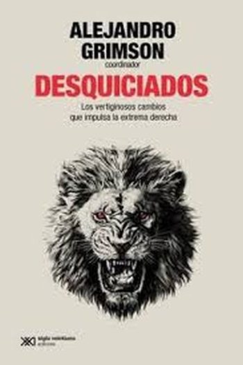 DESQUICIADOS - LOS VERTIGINOSOS CAMBIOS QUE IMPULSA LA EXTREMA DERECHA