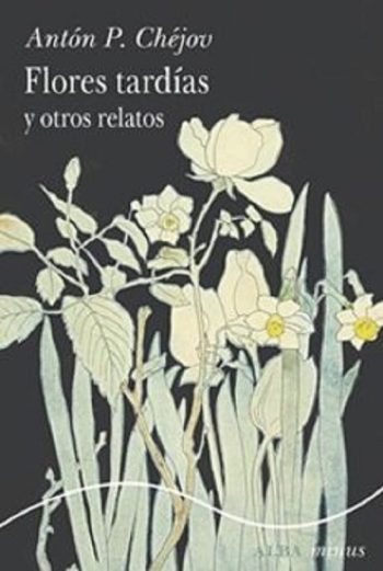 FLORES TARDIAS Y OTROS RELATOS