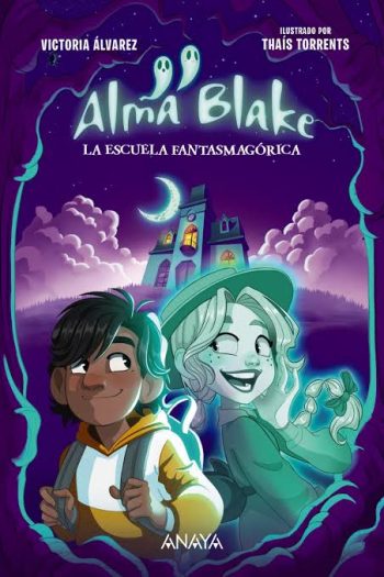 ALMA BLAKE 1 - LA ESCUELA FANTASMAGORICA