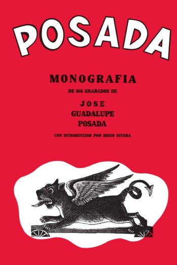 POSADA - monografía de 406 grabados de José Guadalupe Posada