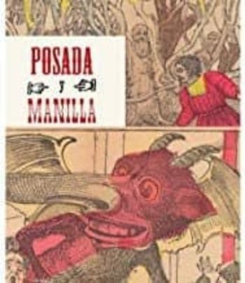 POSADA AND MANILLA - illustrations for Mexican fairy tales = Posada y manilla : artistas del cuento mexicano
