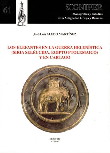 LOS ELEFANTES EN LA GUERRA HELENISTICA - Siria seléucida, Egipto ptolemaico, y en Cartago