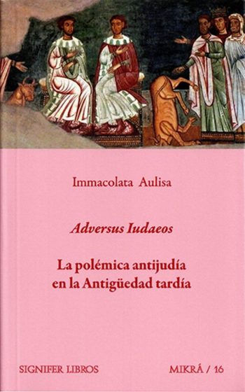 ADVERSUS IUDAEOS - La polémica antijudía en la Antigüedad tardía
