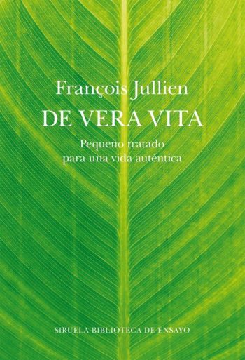 DE VERA VITA - PEQUEÑO TRATADO PARA UNA VIDA AUTÉNTICA