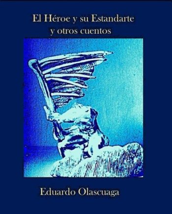EL HÉROE Y SU ESTANDARTE Y OTROS CUENTOS
