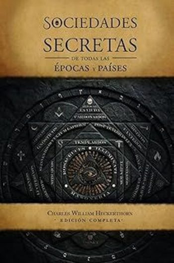 SOCIEDADES SECRETAS DE TODAS LAS EPOCAS Y PAISES