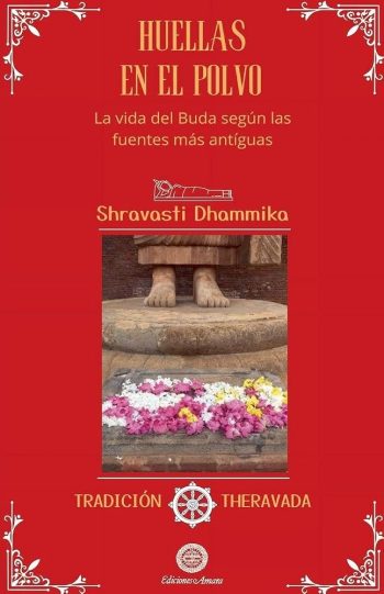 HUELLAS EN EL POLVO - La vida del Buda según las fuentes más antiguas