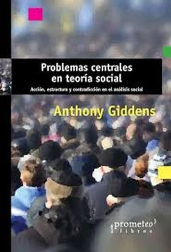 PROBLEMAS CENTRALES EN TEORÍA SOCIAL
